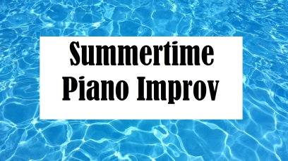 Summertime Piano Improv